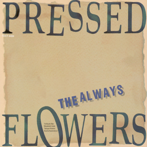 THE ALWAYS『PRESSED FLOWERS』